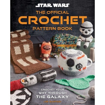 Star Wars: The Official Crochet Pattern Book - by  Insight Editions & Leah Parker (Hardcover)