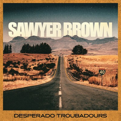 Sawyer Brown - Desperado Troubadours : Target