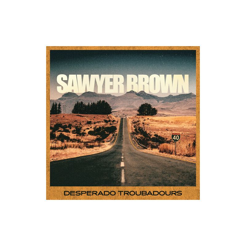 Sawyer Brown - Desperado Troubadours, 1 of 2