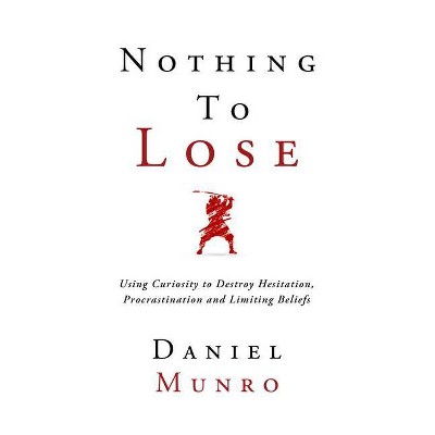 Nothing to Lose - (3x Confidence) by  Daniel Munro Mr Munro (Paperback)