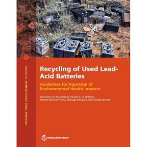Recycling of Used Lead-Acid Batteries - by  Katherine Von Stackelberg & Pamela R D Williams & Ernesto Sánchez-Triana (Paperback) - 1 of 1