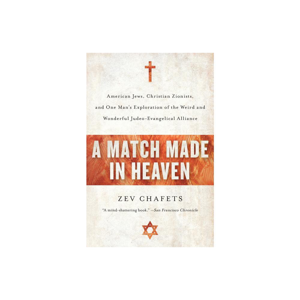 A Match Made in Heaven - by Zev Chafets (Paperback)