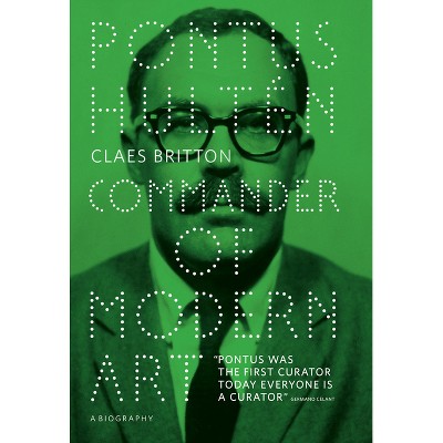 Pontus Hultén: Commander of Modern Art - (Paperback)
