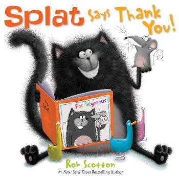 Splat Says Thank You! - (Splat the Cat) by  Rob Scotton (Hardcover)