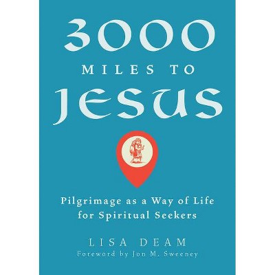 3000 Miles to Jesus - by  Lisa Deam (Paperback)