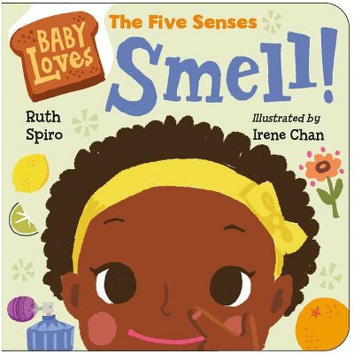 Baby Loves the Five Senses: Smell! - (Baby Loves Science) by  Ruth Spiro (Board Book)