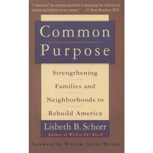 Common Purpose - by  Lisbeth Schorr (Paperback) - 1 of 1