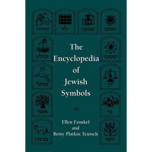 The Encyclopedia of Jewish Symbols - by  Ellen Frankel & Betsy Patkin Teutsch (Paperback) - 1 of 1