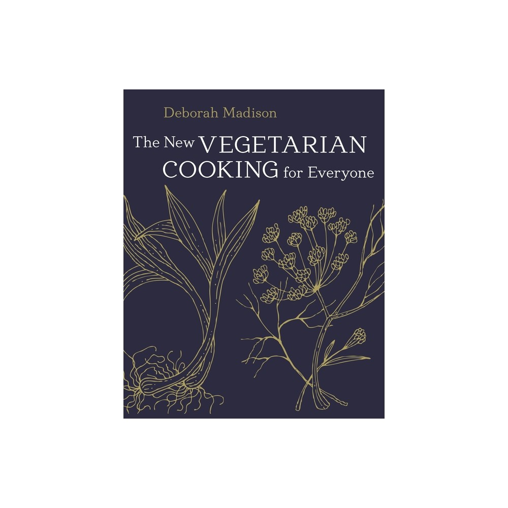 The New Vegetarian Cooking for Everyone - by Deborah Madison (Hardcover)