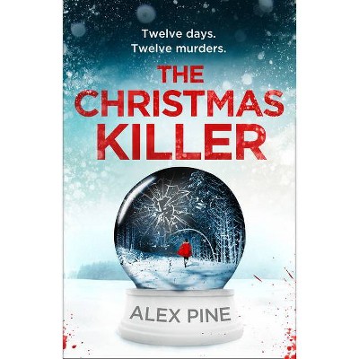 The Christmas Killer (Di James Walker Series, Book 1) - by  Alex Pine (Paperback)