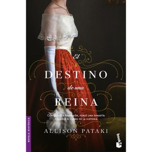 El Destino de Una Reina: Conquistó a Napoleón, Forjó Una Dinastía Y Cambió El Rumbo de la Historia / The Queen's Fortune (a Novel) - (Paperback) - 1 of 1