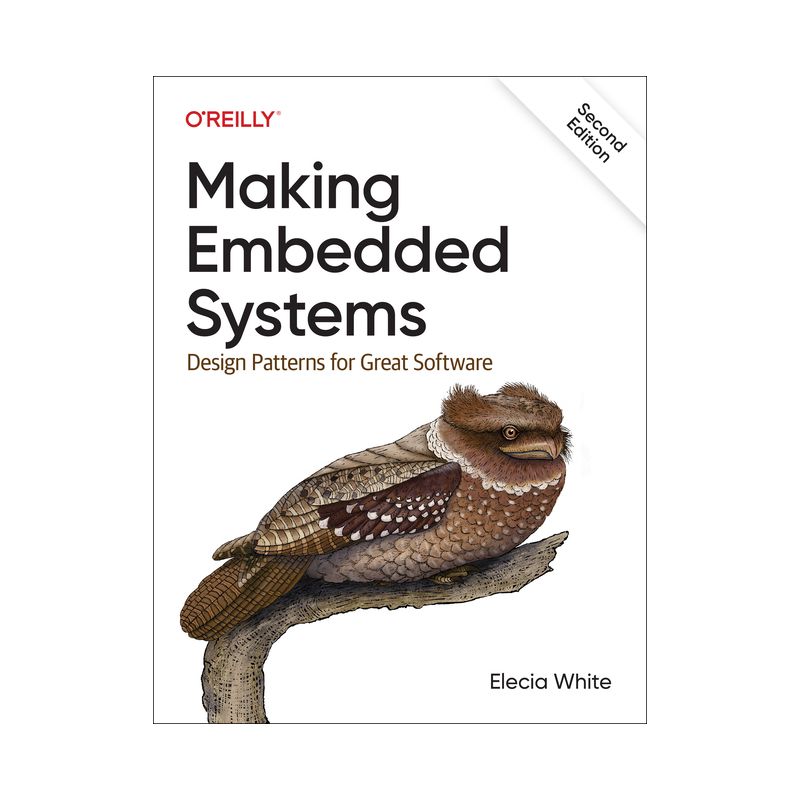 Making Embedded Systems - 2nd Edition by  Elecia White (Paperback), 1 of 2