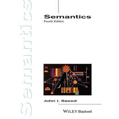 Semantics - (Introducing Linguistics) 4th Edition by  John I Saeed (Paperback)