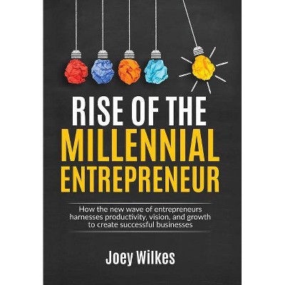 Rise of the Millennial Entrepreneur - by  Joey Wilkes (Hardcover)