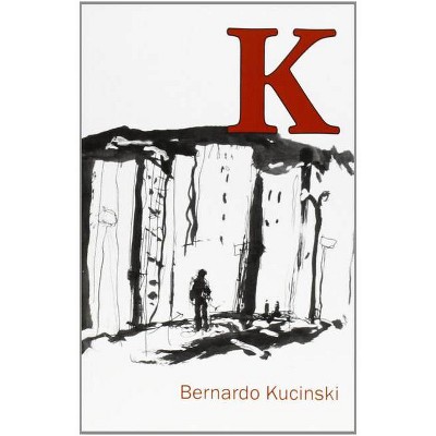 K - by  Bernardo Kucinski (Paperback)