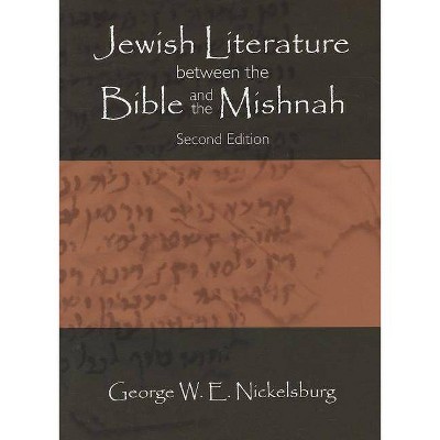 Jewish Literature between the Bible and the Mishnah - 2nd Edition by  George W E Nickelsburg (Paperback)