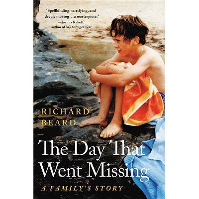 The Day That Went Missing - by  Richard Beard (Hardcover)