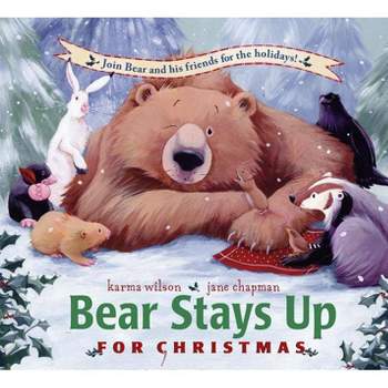 Bear Stays Up for Christmas - (Bear Books) by  Karma Wilson (Hardcover)