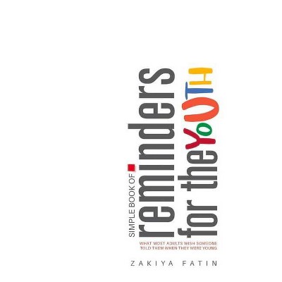 Simple Book of Reminders for the Youth - by  Zakiya Fatin (Paperback)