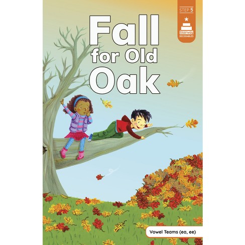 Fall for Old Oak - (Stairway Decodables Step 5) by Leanna Koch - image 1 of 1