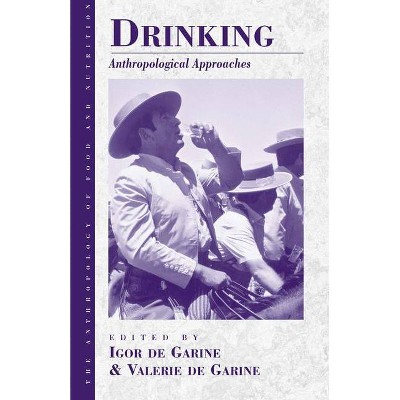 Drinking - (Anthropology of Food & Nutrition) by  Igor De Garine (Paperback)