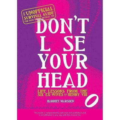 Don't Lose Your Head - by  Harriet Marsden (Hardcover)