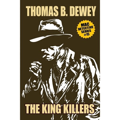 The King Killers - by  Thomas B Dewey (Paperback)