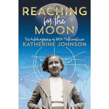 Reaching for the Moon - by  Katherine Johnson (Paperback)