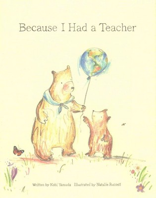 Because I Had a Teacher - by Kobi Yamada (Hardcover)