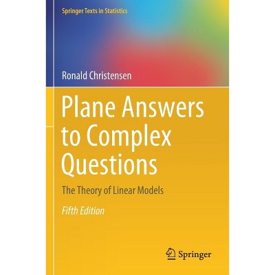 Plane Answers to Complex Questions - (Springer Texts in Statistics) 5th Edition by  Ronald Christensen (Paperback)