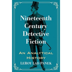 Nineteenth Century Detective Fiction - by  Leroy Lad Panek (Paperback) - 1 of 1