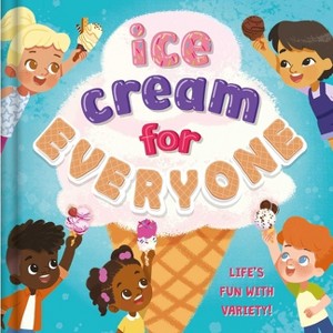 Ice Cream for Everyone - by  Everley Hart (Board Book) - 1 of 1