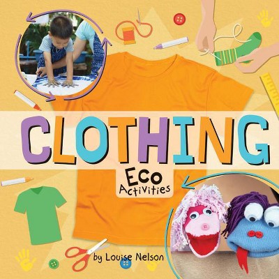 Clothing Eco Activities - by  Louise Nelson (Paperback)