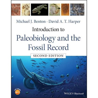 Introduction to Paleobiology and the Fossil Record - 2nd Edition by  Michael J Benton & David A T Harper (Paperback)