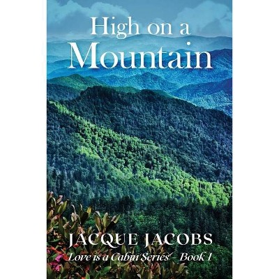 High on a Mountain - by  Jacque Jacobs (Paperback)