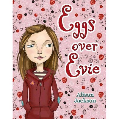 Eggs Over Evie - by  Alison Jackson (Paperback)