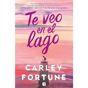 Te Veo En El Lago / Meet Me at the Lake - by  Carley Fortune (Paperback) - 1 of 1