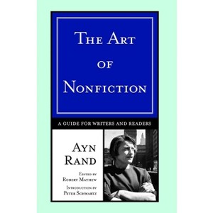 The Art of Nonfiction - by  Ayn Rand (Paperback) - 1 of 1