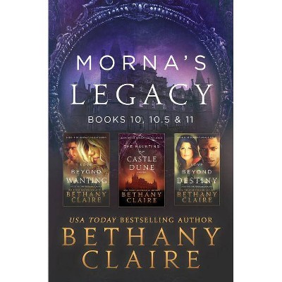 Morna's Legacy - (Morna's Legacy Collections) by  Bethany Claire (Paperback)