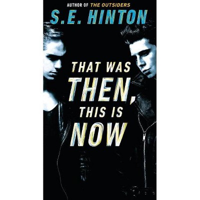 That Was Then, This is Now - by  S E Hinton (Paperback)