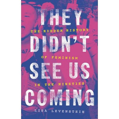 They Didn't See Us Coming - by  Lisa Levenstein (Hardcover)