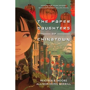 The Paper Daughters of Chinatown - by  Heather B Moore & Allison Hong Merrill (Hardcover) - 1 of 1