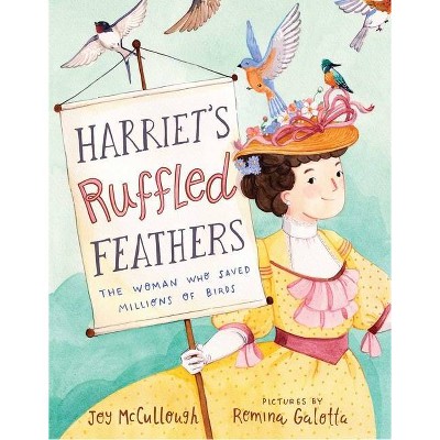 Harriet's Ruffled Feathers - by  Joy McCullough (Hardcover)