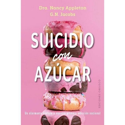 Suicidio Con Azucar - by  Nancy Appleton (Paperback)