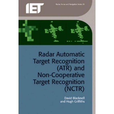 Radar Automatic Target Recognition (Atr) and Non-Cooperative Target Recognition (Nctr) - (Radar, Sonar and Navigation) (Hardcover)