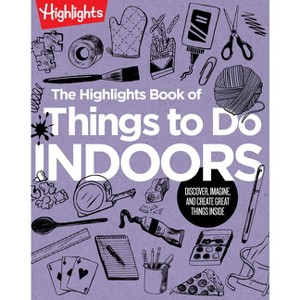 The Highlights Book of Things to Do Indoors - (Highlights Books of Doing) (Paperback) - 1 of 1