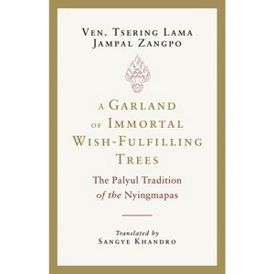 A Garland of Immortal Wish-Fulfilling Trees - by  Tsering Lama Jampal Zangpo (Paperback) - 1 of 1