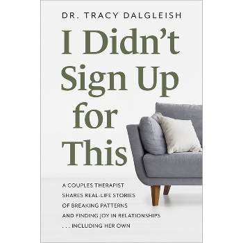 I Didn't Sign Up for This - by  Tracy Dalgleish (Paperback)