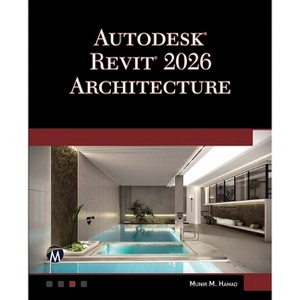Autodesk Revit 2026 Architecture - by  Munir Hamad (Paperback) - 1 of 1