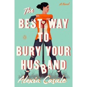 The Best Way to Bury Your Husband - by  Alexia Casale (Paperback) - 1 of 1